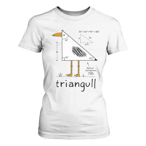 Triangull Triangle Seagull Bird Pun T Shirt For Women Funny Math Teacher Humor TS14 White Print Your Wear