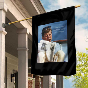 John F. Kennedy Smoking Smoker Garden Flag If Not Us Who If Not Now When Quote TS14 Print Your Wear
