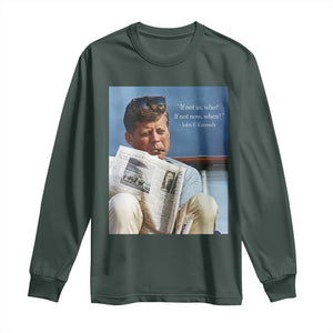 John F. Kennedy Smoking Smoker Long Sleeve Shirt If Not Us Who If Not Now When Quote TS14 Dark Forest Green Print Your Wear