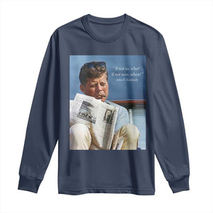 John F. Kennedy Smoking Smoker Long Sleeve Shirt If Not Us Who If Not Now When Quote TS14 Navy Print Your Wear