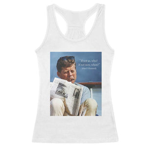 John F. Kennedy Smoking Smoker Racerback Tank Top If Not Us Who If Not Now When Quote TS14 White Print Your Wear