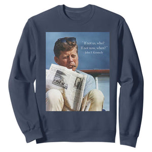 John F. Kennedy Smoking Smoker Sweatshirt If Not Us Who If Not Now When Quote TS14 Navy Print Your Wear