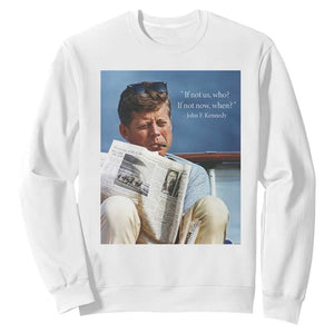 John F. Kennedy Smoking Smoker Sweatshirt If Not Us Who If Not Now When Quote TS14 White Print Your Wear