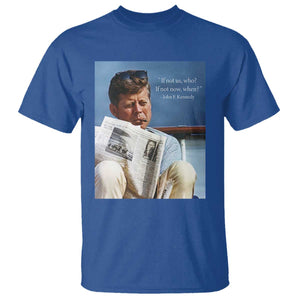 John F. Kennedy Smoking Smoker T Shirt If Not Us Who If Not Now When Quote TS14 Royal Blue Print Your Wear