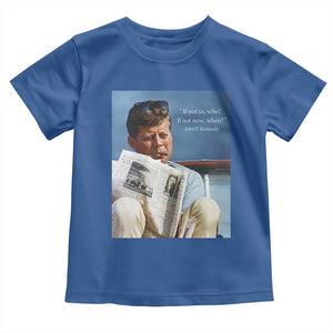 John F. Kennedy Smoking Smoker Toddler T Shirt If Not Us Who If Not Now When Quote TS14 Royal Blue Print Your Wear
