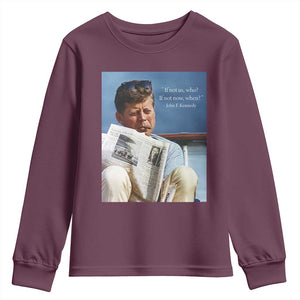 John F. Kennedy Smoking Smoker Youth Sweatshirt If Not Us Who If Not Now When Quote TS14 Maroon Print Your Wear