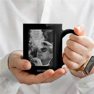 John F Kennedy Cigar Smoking Sunglasses Coffee Mug Those Who Dare To Fail Miserably Can Achive Greatly TS14 Print Your Wear