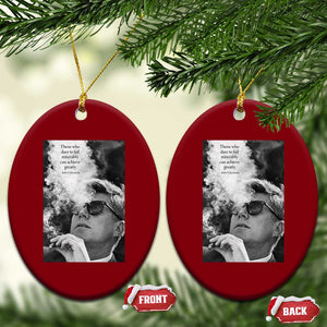 John F Kennedy Cigar Smoking Sunglasses Ceramic Ornament Those Who Dare To Fail Miserably Can Achive Greatly TS14 Print Your Wear