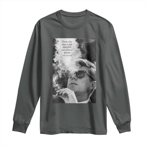 John F Kennedy Cigar Smoking Sunglasses Long Sleeve Shirt Those Who Dare To Fail Miserably Can Achive Greatly TS14 Dark Heather Print Your Wear