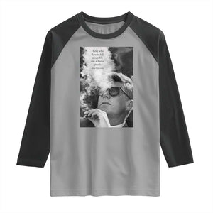 John F Kennedy Cigar Smoking Sunglasses Raglan Shirt Those Who Dare To Fail Miserably Can Achive Greatly TS14 Sport Gray Black Print Your Wear