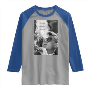 John F Kennedy Cigar Smoking Sunglasses Raglan Shirt Those Who Dare To Fail Miserably Can Achive Greatly TS14 Sport Gray Royal Print Your Wear