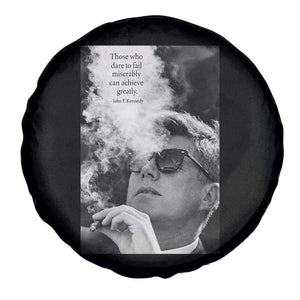 John F Kennedy Cigar Smoking Sunglasses Spare Tire Cover Those Who Dare To Fail Miserably Can Achive Greatly TS14 Print Your Wear