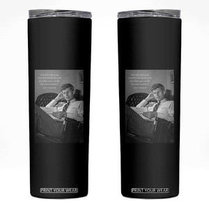 John F Kennedy Quote Skinny Tumbler American President History TS14 Black Print Your Wear