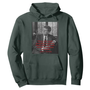 John F Kennedy Quote Hoodie American President History US Presidential Leader TS14 Dark Forest Green Print Your Wear