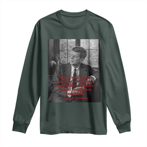 John F Kennedy Quote Long Sleeve Shirt American President History US Presidential Leader TS14 Dark Forest Green Print Your Wear