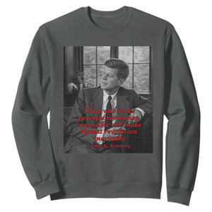 John F Kennedy Quote Sweatshirt American President History US Presidential Leader TS14 Dark Heather Print Your Wear