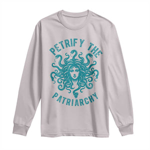 Sexual Assault Awareness Long Sleeve Shirt Petrify The Patriarchy Medusa Feminism TS14 Ice Gray Print Your Wear