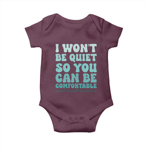 Sexual Assault Awareness Baby Onesie I Won't Be Quite So You Can Be Comfortable TS14 Maroon Print Your Wear