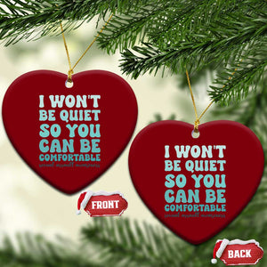 Sexual Assault Awareness Ceramic Ornament I Won't Be Quite So You Can Be Comfortable TS14 Print Your Wear