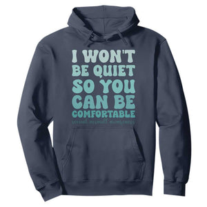 Sexual Assault Awareness Hoodie I Won't Be Quite So You Can Be Comfortable TS14 Navy Print Your Wear