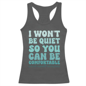 Sexual Assault Awareness Racerback Tank Top I Won't Be Quite So You Can Be Comfortable TS14 Dark Heather Print Your Wear