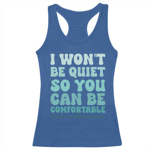 Sexual Assault Awareness Racerback Tank Top I Won't Be Quite So You Can Be Comfortable TS14 Royal Blue Print Your Wear