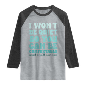 Sexual Assault Awareness Raglan Shirt I Won't Be Quite So You Can Be Comfortable TS14 Heather Gray Heather Charcoal Print Your Wear