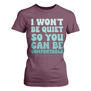 Sexual Assault Awareness T Shirt For Women I Won't Be Quite So You Can Be Comfortable TS14 Maroon Print Your Wear