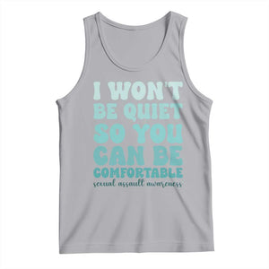 Sexual Assault Awareness Tank Top I Won't Be Quite So You Can Be Comfortable TS14 Athletic Heather Print Your Wear