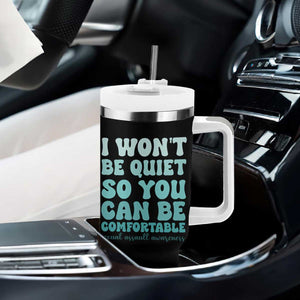 Sexual Assault Awareness Tumbler With Handle I Won't Be Quite So You Can Be Comfortable TS14 Print Your Wear