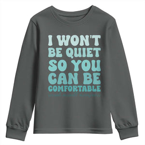 Sexual Assault Awareness Youth Sweatshirt I Won't Be Quite So You Can Be Comfortable TS14 Dark Heather Print Your Wear