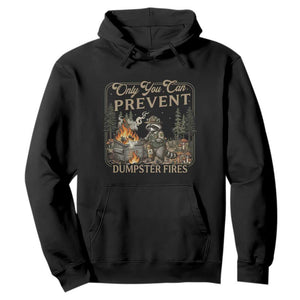 Only You Can Prevent Dumpster Fires Hoodie Funny Raccoon Mental Health Meme TS14 Black Print Your Wear
