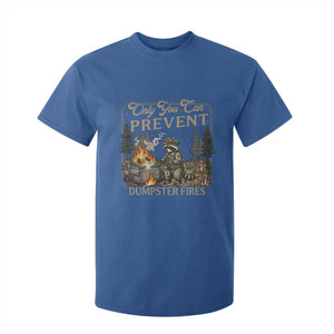 Only You Can Prevent Dumpster Fires T Shirt For Kid Funny Raccoon Mental Health Meme TS14 Royal Blue Print Your Wear