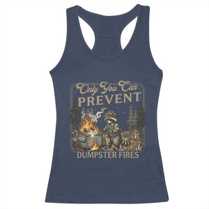 Only You Can Prevent Dumpster Fires Racerback Tank Top Funny Raccoon Mental Health Meme TS14 Navy Print Your Wear
