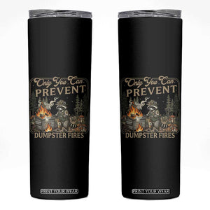 Only You Can Prevent Dumpster Fires Skinny Tumbler Funny Raccoon Mental Health Meme TS14 Black Print Your Wear