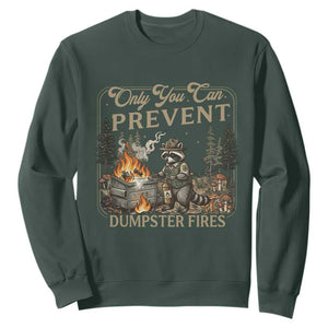 Only You Can Prevent Dumpster Fires Sweatshirt Funny Raccoon Mental Health Meme TS14 Dark Forest Green Print Your Wear
