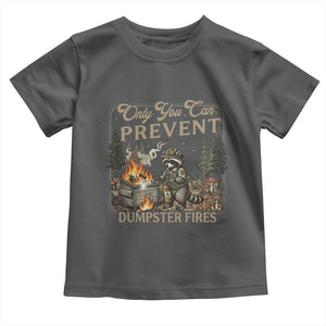 Only You Can Prevent Dumpster Fires Toddler T Shirt Funny Raccoon Mental Health Meme TS14 Dark Heather Print Your Wear