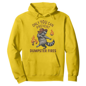 Only You Can Prevent Dumpster Fires Hoodie Funny Raccoon Sarcastic Humor TS14 Daisy Print Your Wear