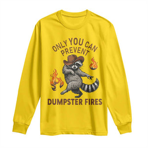 Only You Can Prevent Dumpster Fires Long Sleeve Shirt Funny Raccoon Sarcastic Humor TS14 Daisy Print Your Wear