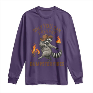 Only You Can Prevent Dumpster Fires Long Sleeve Shirt Funny Raccoon Sarcastic Humor TS14 Purple Print Your Wear