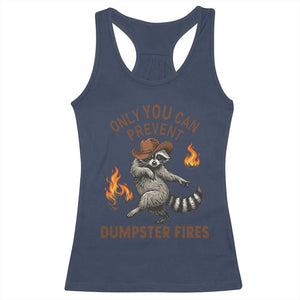 Only You Can Prevent Dumpster Fires Racerback Tank Top Funny Raccoon Sarcastic Humor TS14 Navy Print Your Wear