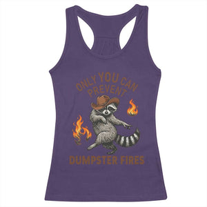 Only You Can Prevent Dumpster Fires Racerback Tank Top Funny Raccoon Sarcastic Humor TS14 Purple Print Your Wear