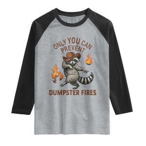 Only You Can Prevent Dumpster Fires Raglan Shirt Funny Raccoon Sarcastic Humor TS14 Heather Gray Black Print Your Wear