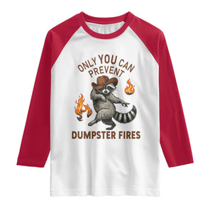 Only You Can Prevent Dumpster Fires Raglan Shirt Funny Raccoon Sarcastic Humor TS14 White Red Print Your Wear