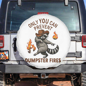 Only You Can Prevent Dumpster Fires Spare Tire Cover Funny Raccoon Sarcastic Humor TS14 No hole White Print Your Wear