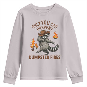 Only You Can Prevent Dumpster Fires Youth Sweatshirt Funny Raccoon Sarcastic Humor TS14 Ice Gray Print Your Wear
