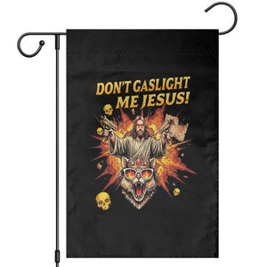 Don't Gaslight Me Jesus Garden Flag Funny Princess Cat Sci-Fi Book Lover TS14 Black Print Your Wear