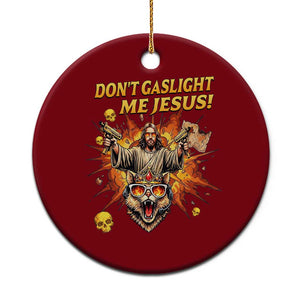 Don't Gaslight Me Jesus Ceramic Ornament Funny Princess Cat Sci-Fi Book Lover TS14 1pc Red Print Your Wear