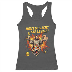 Don't Gaslight Me Jesus Racerback Tank Top Funny Princess Cat Sci-Fi Book Lover TS14 Dark Heather Print Your Wear