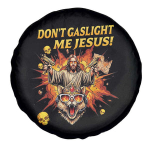 Don't Gaslight Me Jesus Spare Tire Cover Funny Princess Cat Sci-Fi Book Lover TS14 Print Your Wear